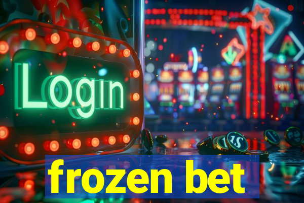 frozen bet